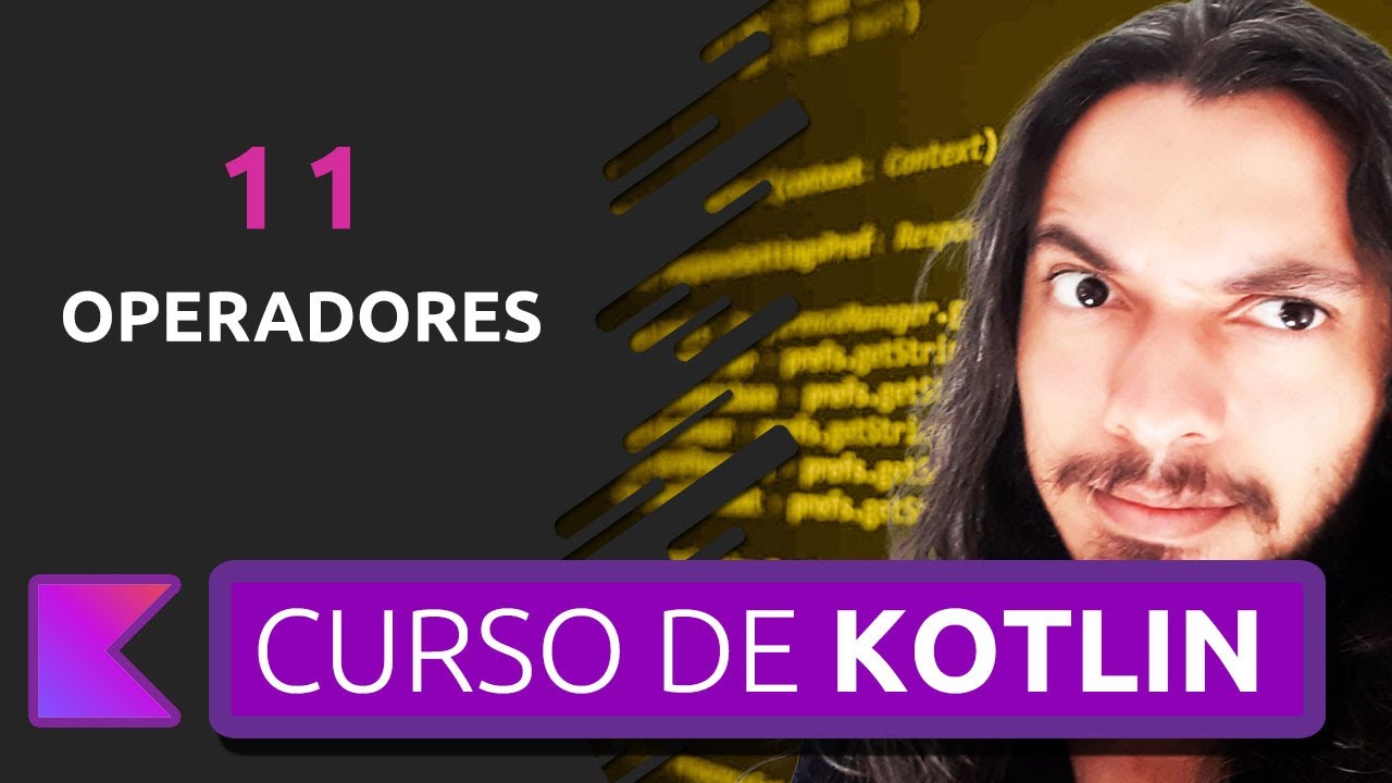 CURSO DE KOTLIN PARA INICIANTES | OPERADORES #11 - YouTube