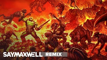 SayMaxWell - Doom - Running From Evil [Remix]
