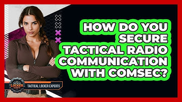 How Do You Secure Tactical Radio Communication With COMSEC? - Tactical Locker Experts