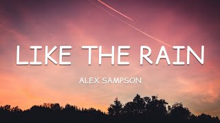 Video thumbnail of "Alex Sampson - Like The Rain (Lyrics)🎵"