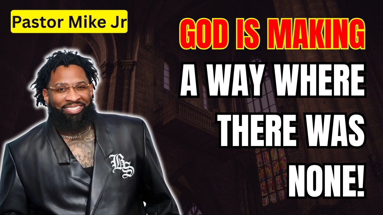 Pastor Mike Jr 2026 - God Is Making a Way Where There Was None!