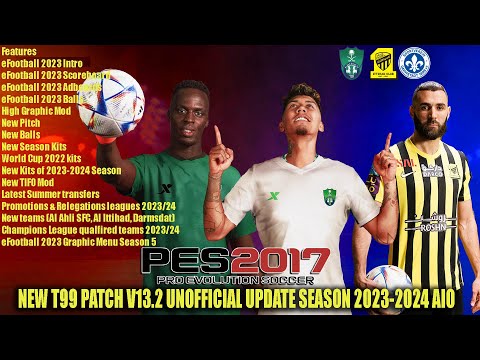 PES 2017 NEW SEASON 2022-2023 FINAL UPDATE - T99 PATCH V13 - PES 2017  Gaming WitH TR