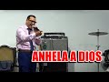 🔴ANHELA A DIOS! - Pastor David Gutiérrez