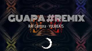 RAF Camora  -  GUAPA #REMIX#YULIBEATS