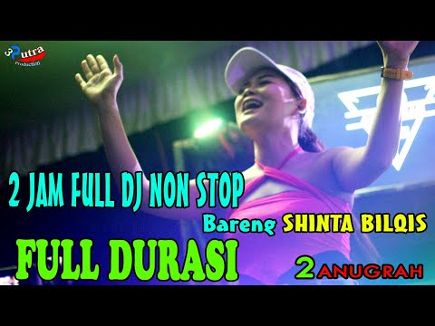 FULL DURASI | 2 JAM NON STOP | BERSAMA DJ SHINTA BILQIS | LIVE SHOW MALAM | OT 2 ANUGRAH