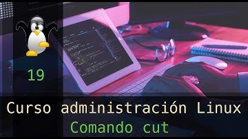 Curso Administración Linux - Comando cut. Vídeo 19