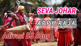 Seva Johar | Appy Raja | Adivasi Gondwana DJ Song | Dj Asvil