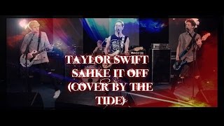 Taylor Swift - Shake It Off (Cover By The Tide) Lyrics