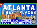 10 Best Places to Visit in Atlanta | You can&#39;t miss them!