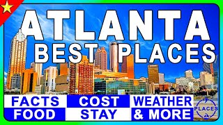 10 Best Places to Visit in Atlanta | You can&#39;t miss them!