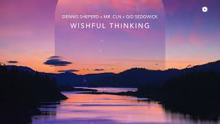 Смотреть клип Dennis Sheperd X Mr. Cln X Gid Sedgwick - Wishful Thinking