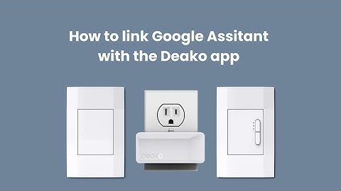 How to link Google Assistant with the Deako app