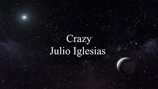 Crazy (Lirik \& Terjemahan) - Julio Iglesias