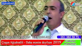 Coqun Agcabedili Daha Menim Deyilsen 2019
