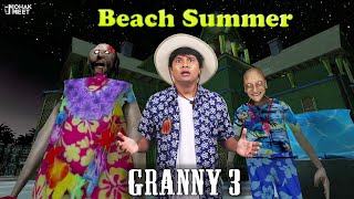 GRANNY 3 BEACH SUMMER MODE🌴😂 BRIDGE ESCAPE GAMEPLAY | MOHAK MEET GAMING