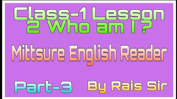 Class 1 (Mittsure English Reader)  Lesson 2 Who am I? Part-3