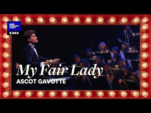 My Fair Lady - Ascot Gavotte // Danish National Symphony Orchestra & DNCC (LIVE)