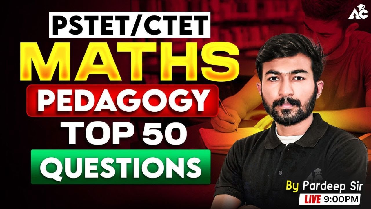 PSTET & CTET Exam Preparation 2026 | Maths Pedagogy | Top 50 Mcq's | Maths By Pardeep Sir