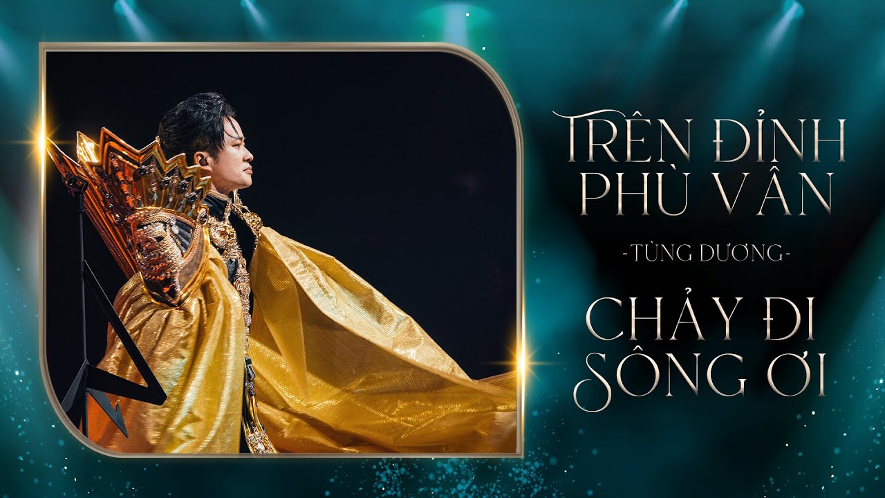 LK Trên Đỉnh Phù Vân & Chảy Đi Sông Ơi - Tùng Dương (Liveshow Concert 20 Năm Ca Hát)