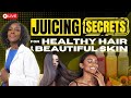 Juicing Secrets for Healthy Hair &amp; Skin