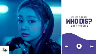 MALE VERSION | SECRET NUMBER - Who Dis?