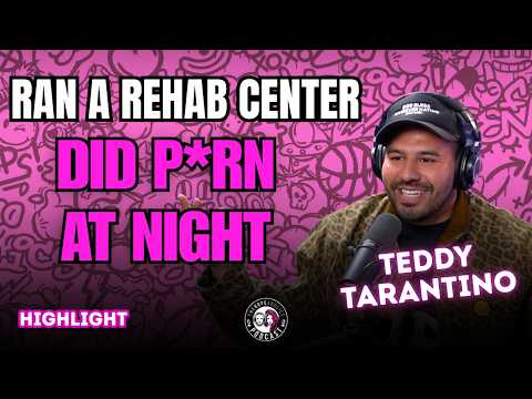Famous On P*rnhub While Owning A Rehab Center | Teddy Tarantino Highlight