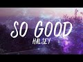 Halsey So Good Lyrics mp3