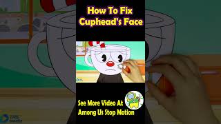 How To Fix Cupheads Face