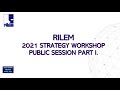 Rilem 2021 strategy workshop  public session introduction