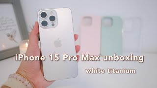 ✨📱 IPHONE 15 PRO MAX (white titanium) unboxing, setup, accessories