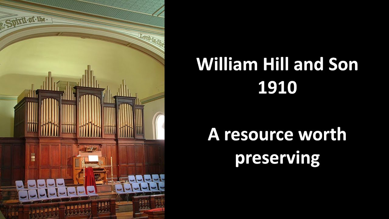William Hill and Son Organ 1910 - a resource worth preserving