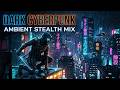 Shadow Wars | Ambient Cyberpunk Music For Stealth & Espionage