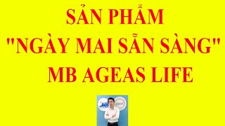 SẢN PHẨM NGÀY MAI SẴN SÀNG MB AGEAS LIFE