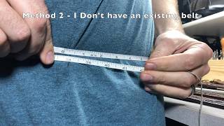 Method 2 β I Donβt Have an Existing Belt