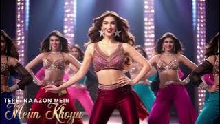 Tere Naazon Mein Khoya | New Item Song | Item Song 2024 | Bollywood Songs | Hits Romantics