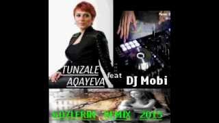 DJ Mobi feat Tunzale Aqayeva   Gozlerin remix 2015