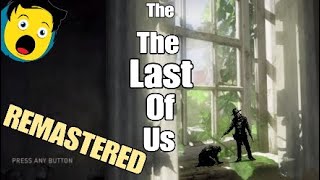 The Last of us REMASTERED|Part 1