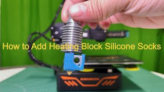How to Add Heating Block Silicone Socks for KINGROON KP3S 3D Printer