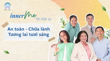 Inner Me - Tôi thật sự - Hoạt động trải nghiệm kết hợp nghỉ dưỡng thân tâm