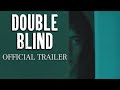 Double Blind (2024) Official Trailer