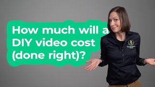 How much will a DIY video cost (done right)?