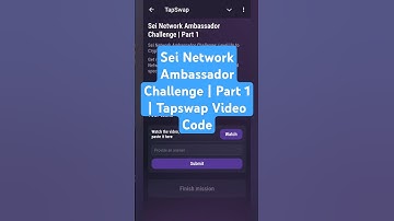 Sei Network Ambassador Challenge | Part 1 | Tapswap Video Code