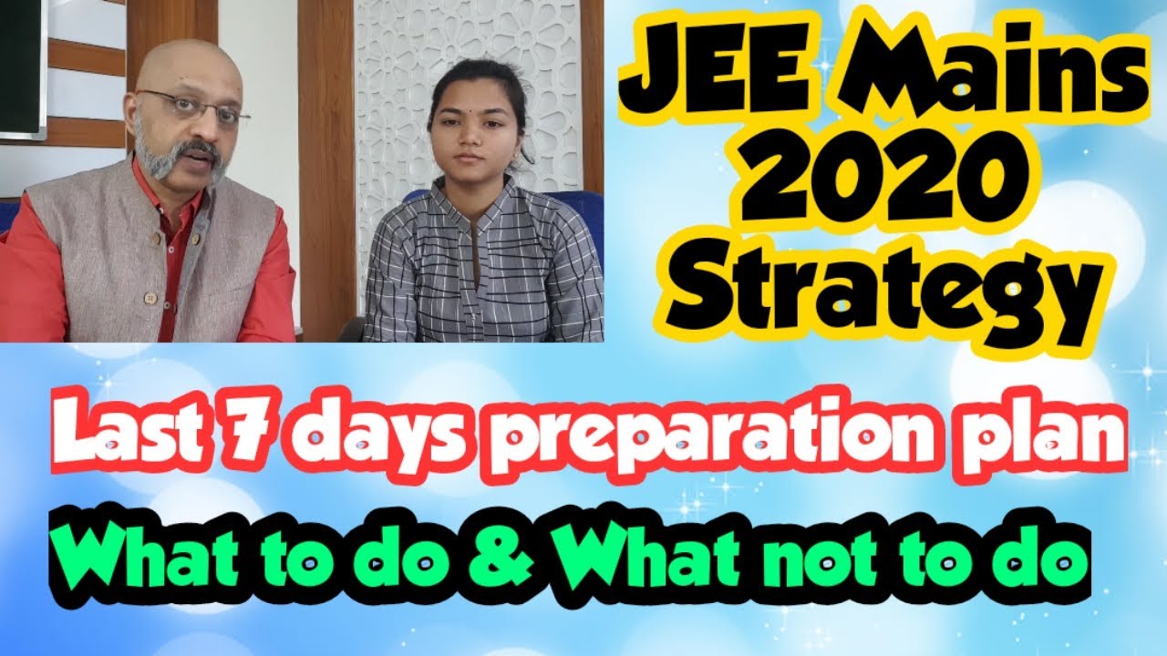 JEE Mains 2020 Strategy | January Exam | How to study last one week ...