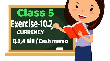 Class 5 Maths || Exercise-10.2 Currency &Bill/Cash Memo, Q.3,4
