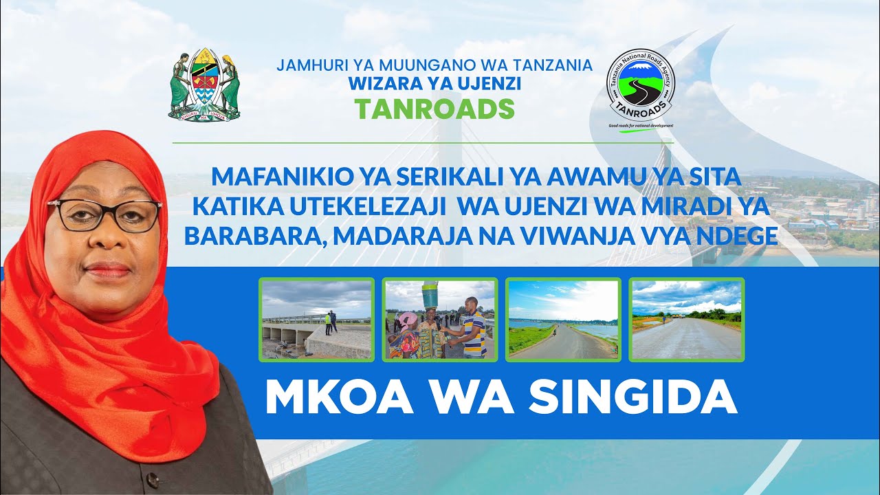 MAFANIKIO YA SERIKALI YA AWAMU YA SITA KATIKA UTEKELEZAJI WA MIRADI YA BARABARA NA MADARAJA SINGIDA