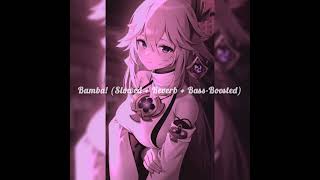 Bamba! (0.8x + Reverb + Bass-Boosted)
