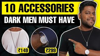 10 Low Budget Accessories For Dark Men | In Hindi | Love Dark