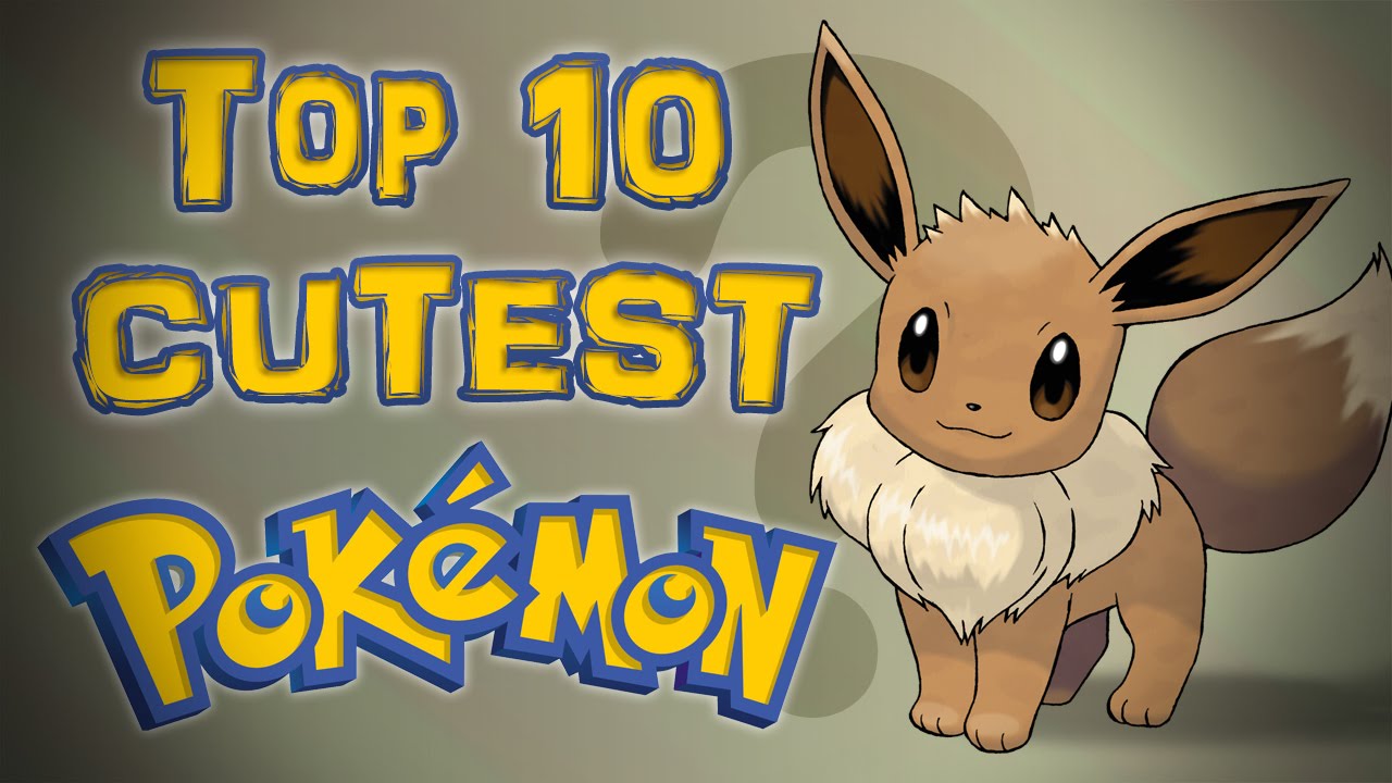 Top 10 Cutest Pokemon - YouTube