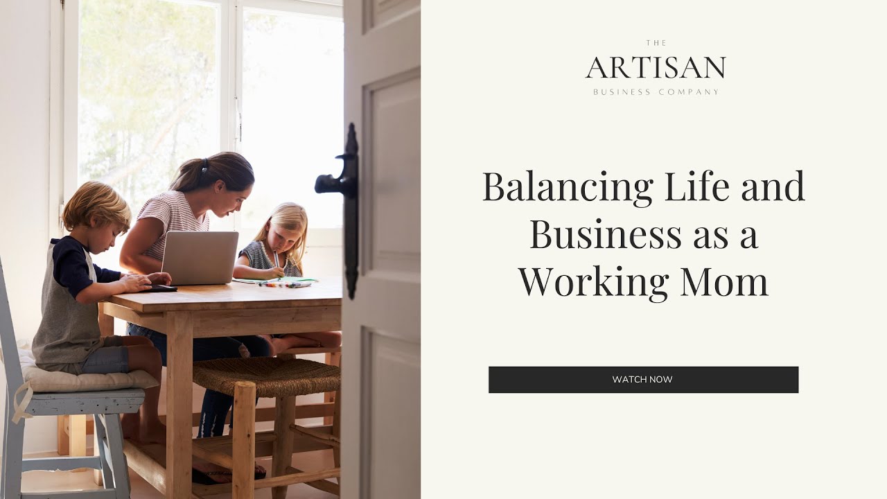 Balancing Life and Business as a Working Mom