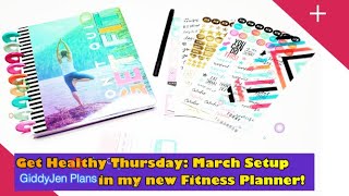 GET HEALTHY THURSDAY! March/Planner Setup in my new Fitness Planner!
